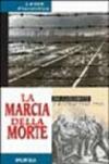 La marcia della morte. Da Auschwitz a Dachau 1943-1945