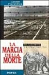 La marcia della morte. Da Auschwitz a Dachau 1943-1945