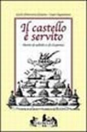 Il castello è servito. Storia di salotti e dispense