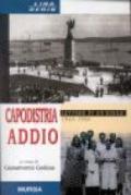 Capodistria addio. Lettere di un'esule