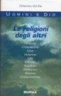 Uomini e Dio. Le religioni degli altri