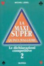 La maxi super quinta maggiore. 2.Le dichiarazioni competitive