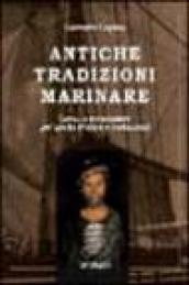 Antiche tradizioni marinare. Lavori e attrezzature per barche d'epoca e tradizionali