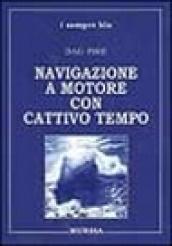 Navigazione a motore con cattivo tempo