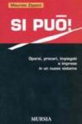 Si può! Operai, precari, impiegati e imprese in un nuovo sistema