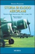 Storia di 10.000 aeroplani. L'aeronautica militare italiana dal giugno 1940 al settembre 1943