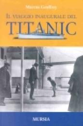 Il viaggio inaugurale del Titanic