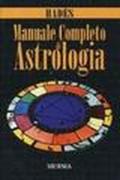 Manuale completo di astrologia