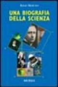 Una biografia della scienza