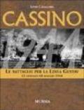 Cassino. Le battaglie per la Linea Gustav. 12 gennaio-18 maggio 1944
