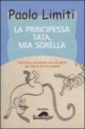 La principessa Tata, mia sorella. Felicità e schiavitù con un gatto dal diario di mia madre