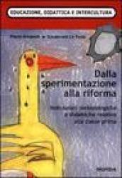 Dalla sperimentazione alla riforma. Indicazioni metodologiche e didattiche per la classe prima