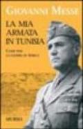 La mia armata in Tunisia. Come finì la guerra in Africa