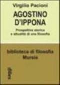 Agostino d'Ippona. Prospettiva storica e attualità di una filosofia