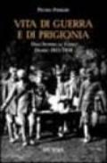 Vita di guerra e di prigionia. Dall'Isonzo al Carso. Diario 1915-1918