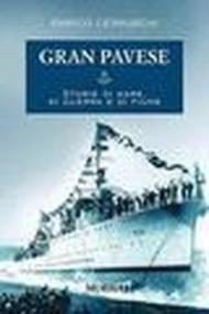 Gran Pavese. Storie di mare, di guerra e di fiume