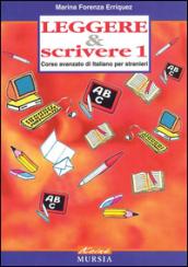 Leggere & scrivere. Corso avanzato di italiano per stranieri: 1