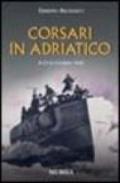 Corsari in Adriatico. 8-13 settembre 1943
