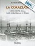 La corazzata. L'evoluzione della nave da battaglia in Italia