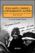 Policarpo Chierici, comandante alpino. Guerra e pace nei documenti di un protagonista. Russia 1942-1943