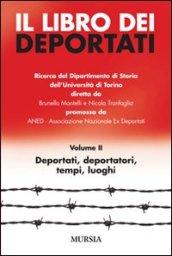 Il libro dei deportati. 2.Deportati, deportatori, tempi, luoghi