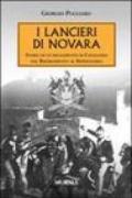 I lancieri di Novara. Storia di un reggimento di Cavalleria dal Risorgimento al dopoguerra