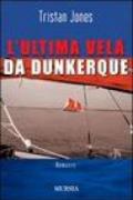 L'ultima vela da Dunkerque