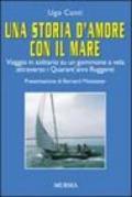 Una storia d'amore con il mare. Viaggio in solitario su un gommone a vela attraverso i quarant'anni ruggenti