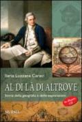 Al di là di altrove. Storia della geografia e delle esplorazioni. Con CD-ROM