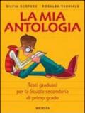 La mia antologia. Testi graduati per studenti stranieri. Per la Scuola media