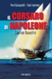 Il corsaro di Napoleone. Capitan Bavastro