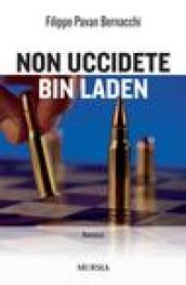 Non uccidete Bin Laden