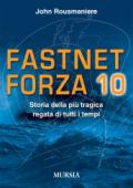 Fastnet: forza 10. Storia della più tragica regata di tutti i tempi