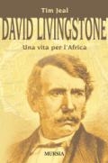 David Livingstone. Una vita per l'Africa