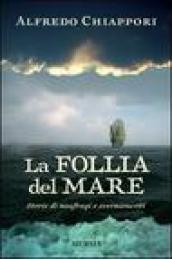 La follia del mare. Storie di naufragi e svernamenti