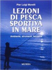 Lezioni di pesca sportiva in mare. Ambiente, strumenti, tecniche