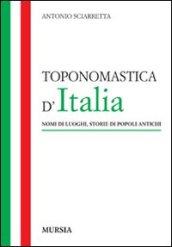 Toponomastica d'Italia. Nomi di luoghi, storie di popoli antichi