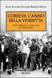 Correva l'anno della vendetta. Schio, Oderzo e altri eccidi del dopoguerra