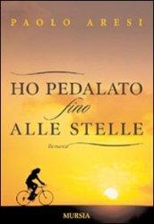 Ho pedalato fino alle stelle