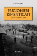 I prigionieri dimenticati. Cellelager 1917-1918