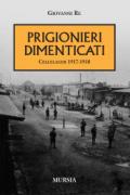 I prigionieri dimenticati. Cellelager 1917-1918