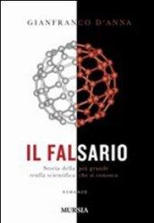 Il falsario. Storia della più grande truffa scientifica che si conosca