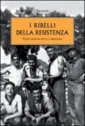 I ribelli della Resistenza. Venti mesi di lotta e speranza