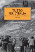 Tutto per l'Italia. Diario di un alpino del battaglione «Piemonte» 1943-1945