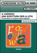 Il corsivo: una scrittura per la vita. Prevenzione e recupero della disgrafia