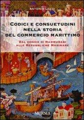 Codici e consuetudini del commercio marittimo. Dal Codice di Hammurabi alle Repubbliche marinare