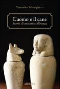 L'uomo e il cane: storia di un'antica alleanza