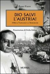 Dio salvi l'Austria! 1938: il Vaticano e l'Anschluss