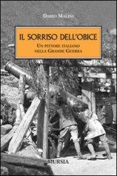 Il sorriso dell'obice. Un pittore italiano nella Grande Guerra