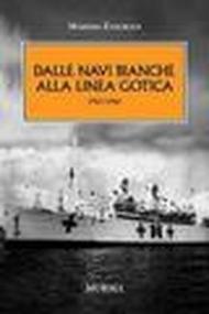 Dalle navi bianche alla linea gotica. 1941-1944